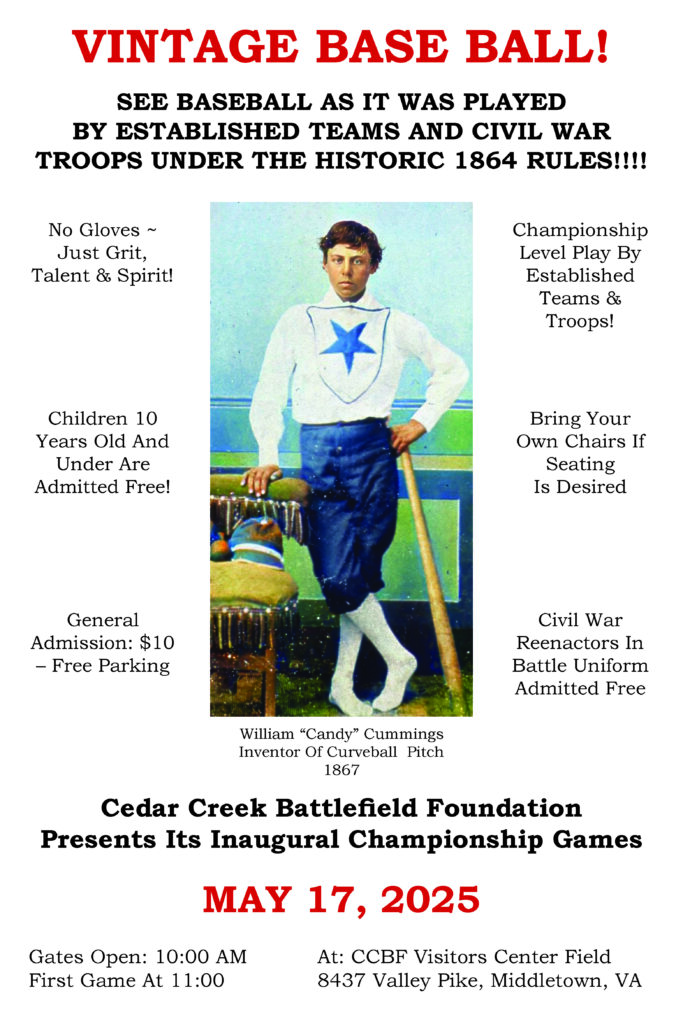 Event flyer for the Vintage Base Ball Festival hosted by the Cedar Creek Battlefield Foundation on May 17, 2025. Features a colorized image of William "Candy" Cummings in vintage baseball attire, with event details such as location, admission, schedule, and highlights of Civil War-era baseball rules.